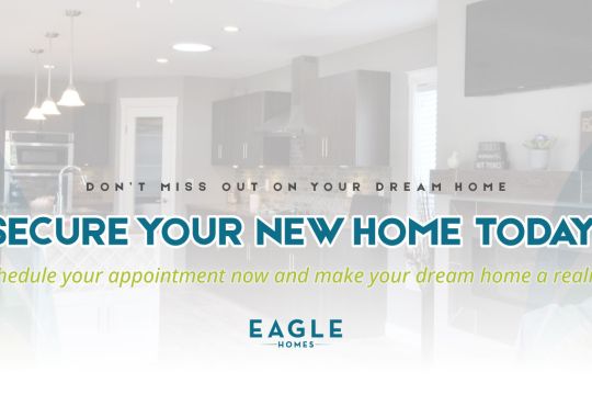 Eagle Homes - Don't Miss Out on Your Dream Home!